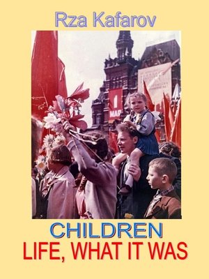 cover image of Children. Life, What It Was